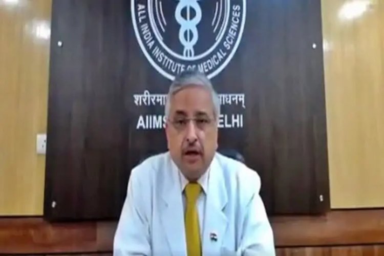 ओमीक्रोन हल्का संक्रमण, घबराएं नहीं, सतर्क रहें : दिल्ली एम्स निदेशक
