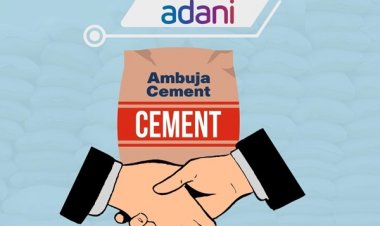 ओरियंट सीमेंट में 8100 करोड़ की हिस्सेदारी खरीदेगी अंबुजा सीमेंट